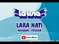 Download Lagu LA LUNA BAND - LARA HATI KARAOKE VERSION