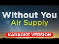 Download Lagu WITHOUT YOU - Air Supply (HQ KARAOKE VERSION with lyrics)