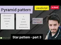Star Pyramid Pattern In JS 03 Pattern Programs JavaScript Explained In Hindi