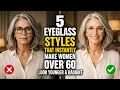 5 Eyewear Styles That Brighten Your Face After 60 Senior Beauty Tips for Radiant Looks