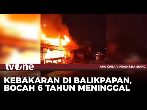 Bocah Perempuan 6 Tahun Tewas Dalam Insiden Kebakaran di Balikpapan