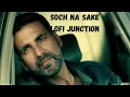 Download Lagu Soch Na Sake FULL LOFI SONG | AIRLIFT | Akshay Kumar, Nimrat Kaur | Arijit Singh, Tulsi Kumar