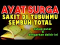 ALHAMDULILLAH 😭🤲 KEKUATAN AYAT INI INSYAALLAH S4KITMU SEMBU H SAMPAI AKHARNYA | RUQYAH PENYEMB UH