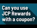Can you use JCP Rewards with a coupon