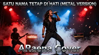 eye satu nama tetap di hati metal version araena cover versi cadas yang menggetarkan jiwa