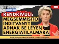 Rendkívüli: Megsemmisítő indítványt adnak be Von der Leyen oroszenergia-tilalmára