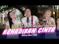 Download Lagu Fira Cantika \u0026 Nabila Ft. Bajol Ndanu - Kehadiran Cinta (Official Music Video)
