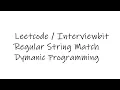 Regular Expression Match Dynamic Programming Leetcode InterviewBit