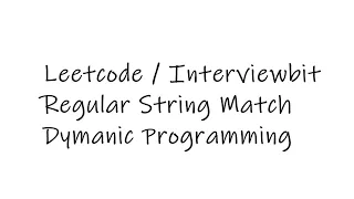 Regular Expression Match Dynamic Programming Leetcode InterviewBit
