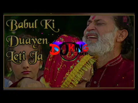 Download MP3 Babul Ki Duayen Leti Ja {Bidai Mix} Dj Rajul Gwalior