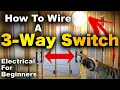 How To Wire A 3-Way Light Switch - 3 Way Switch Explained 2 EASY SIMPLE Methods
