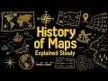 The Entire History of Maps Explained Slowly For Sleep