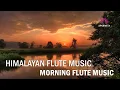 Download Lagu Morning Flute Music | Himalayan Flute Music | Meditation Music | (बाँसुरी) Aparmita - Ep.7
