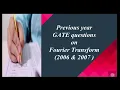 GATE 2006 2007 questions on Fourier Transform