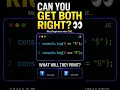 Can You Get BOTH Right JavaScript Quiz