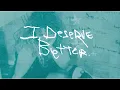 Bella Kay - i deserve better
