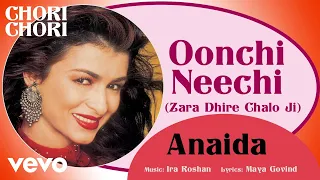 oonchi neechi oonchi neechi audio anaida chori chori official hindi pop song
