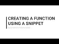 CREATING A FUNCTION USING SQL SNIPPET