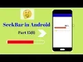 Seek Bar tutorial in android Part 15 1 in Hindi
