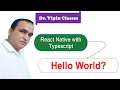Hello World App in React Native Typescript Dr Vipin Classes