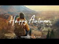 Download Lagu Happy Autumn 🍂 Songs for cold day with coffe cup ☕ | Best Indie/Pop/Folk/Acoustic Playlist