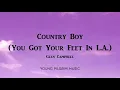 Glen Campbell - Country Boy (You Got Your Feet In LA) [Lyrics]
