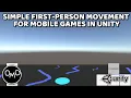 Simple First-Person Movement For Mobile Games in Unity Using C