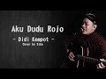 Download Lagu Aku Dudu Rojo - Didi Kempot | Lirik Cover by Siho