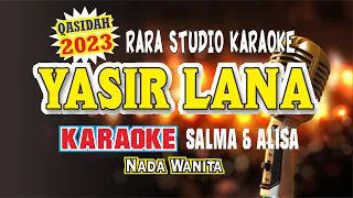 Download YASIR LANA KARAOKE SALMA\u0026ALISA NADA WANITA  II Rara Studio Karaoke MP3