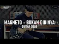 Download Lagu Magneto - Bukan dirinya ( Guitar solo )