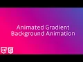 Animated Gradient Background Animation HTML CSS Tutorial