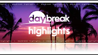 Daybreak Highlights - 22 August 2026