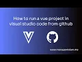 How to Run a Vue Project in Visual Studio Code from GitHub-2026