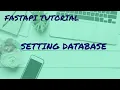 FastAPI Tutorial for beginners 01 - FastAPI setting database