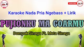 Download PUJIONKU MA GOARMU KARAOKE NADA PRIA DOMPAK SINAGA MP3