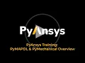 PyAnsys Training Overview of PyMAPDL and PyMechanical