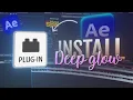 How to Install Deep Glow in After Effects Free iamdhruveditor