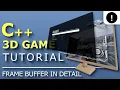 Frame Buffer In Detail C 3D Game Tutorial Series