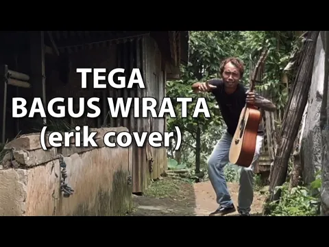 Download MP3 TEGA - BAGUS WIRATA (cover by erik sudarma)