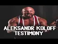 ALEKSANDR KOLOFF TESTIMONY