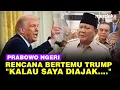 Download Lagu Pengakuan Prabowo Agak Ngeri Ketemu Donald Trump: Kalau Saya Diajak...