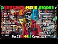 Lagu Top Hits Spotify Indonesia 2025 Full Album Reggae 🎧🔥 Kumpulan Musik Cover SKA REGGAE Terbaru 2025!