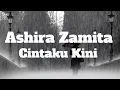 Ashira Zamita - Cintaku Kini - Lirik