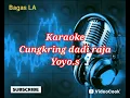 Download Lagu CUNGKRING DADI RAJA KARAOKE | YOYO.S