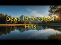 Lagu Dewa 19 Greatest Hits - Remastered Full Album 2024 Collection
