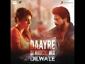 Daayre (DJ Khushi Mix) (From "Dilwale")