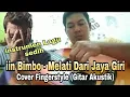 Download Lagu iin Bimbo - Melati Dari Jaya Giri ( Cover Fingerstyle Gitar Akustik)