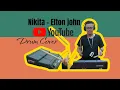 Lagu Drum cover ( NIKITA ) Elton John cover olive Latuputty