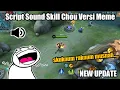 Script Sound Skill Chou Versi Meme Terbaru | New Update | Mobile legends