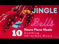 Download Lagu Best Christmas Songs Piano 10 Hours Jingle Bells Slow Piano Best Jingle Bells Relaxing Music Sleep